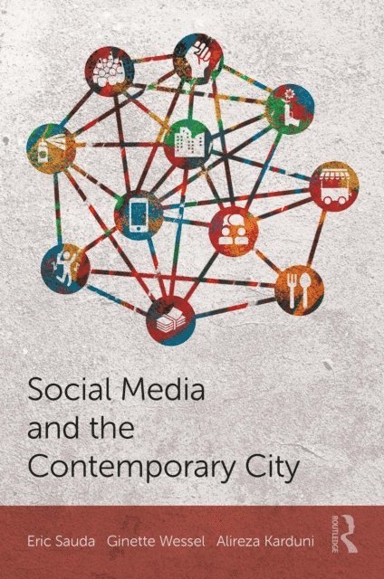 Alireza Karduni, Ginette Wessel, Eric Sauda - Social Media and the Contemporary City, E-bok