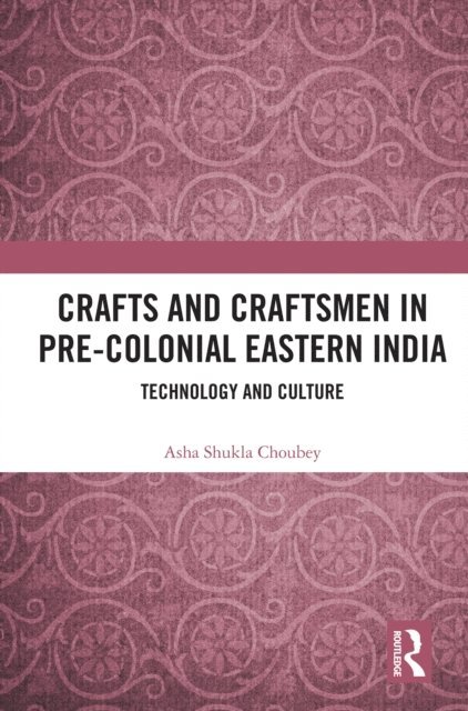Asha Shukla Choubey - Crafts and Craftsmen in Pre-colonial Eastern India, E-bok. Tillgänglighet: Lägg i varukorg