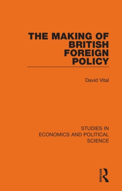 David Vital - Making of British Foreign Policy, E-bok