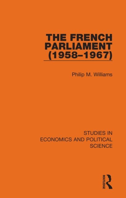 Philip M. Williams - French Parliament (1958-1967), E-bok
