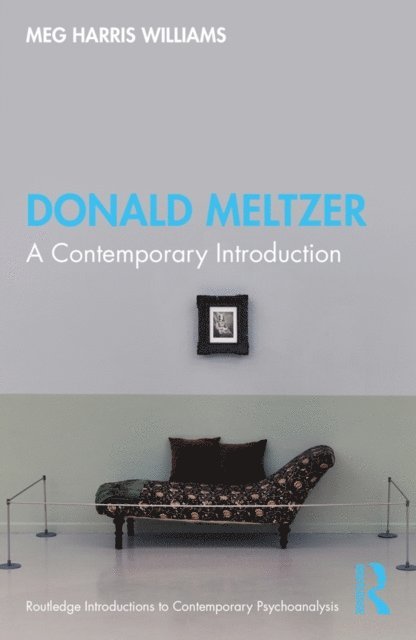 Meg Harris Williams - Donald Meltzer, E-bok