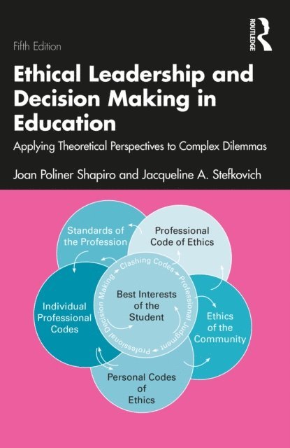 Jacqueline A. Stefkovich, Joan Poliner Shapiro - Ethical Leadership and Decision Making in Education, E-bok