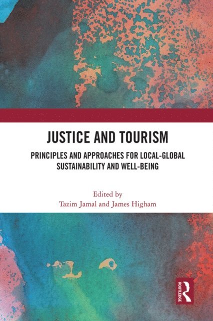 James Higham, Tazim Jamal - Justice and Tourism, E-bok