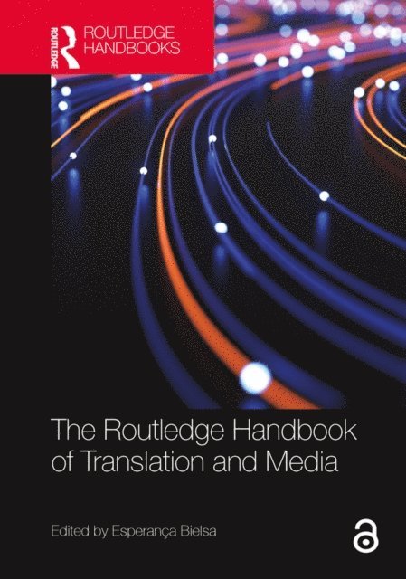 Esperanca Bielsa - Routledge Handbook of Translation and Media, E-bok