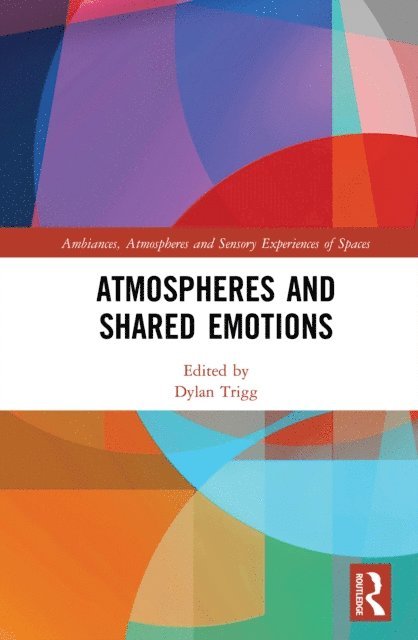 Dylan Trigg - Atmospheres and Shared Emotions, E-bok