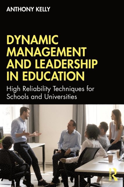 Anthony Kelly - Dynamic Management and Leadership in Education, E-bok