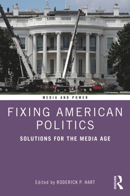 Roderick Hart - Fixing American Politics, E-bok
