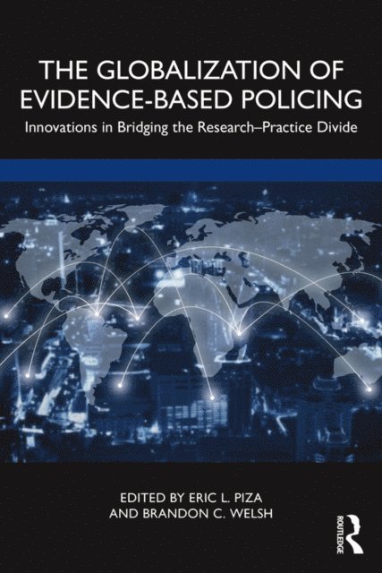 Brandon C. Welsh, Eric L. Piza - Globalization of Evidence-Based Policing, E-bok