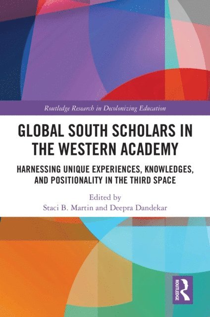 Deepra Dandekar, Staci Martin - Global South Scholars in the Western Academy, E-bok