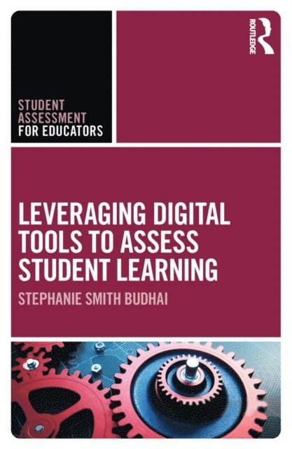 Stephanie Smith Budhai - Leveraging Digital Tools to Assess Student Learning, E-bok