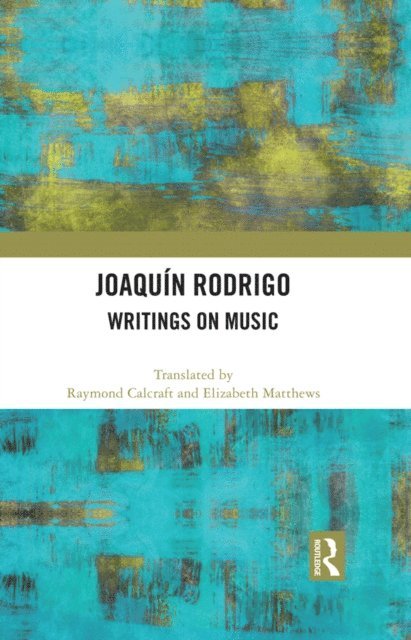 Elizabeth Matthews, Raymond Calcraft - Joaquin Rodrigo, E-bok