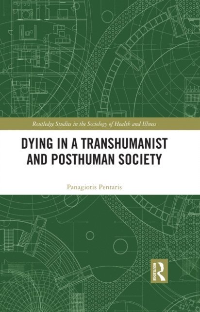 Panagiotis Pentaris - Dying in a Transhumanist and Posthuman Society, E-bok
