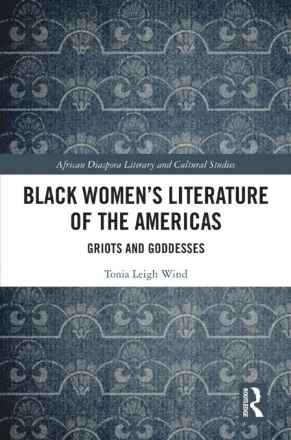 Tonia Leigh Wind - Black Women's Literature of the Americas, E-bok