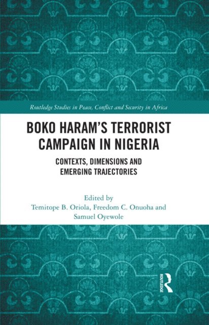 Samuel Oyewole, Freedom Onuoha, Temitope B. Oriola - Boko Haram's Terrorist Campaign in Nigeria, E-bok
