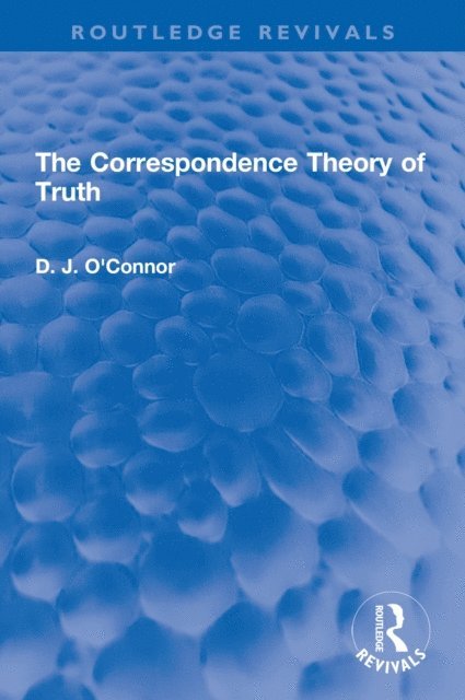 D. J. O'Connor - Correspondence Theory of Truth, E-bok