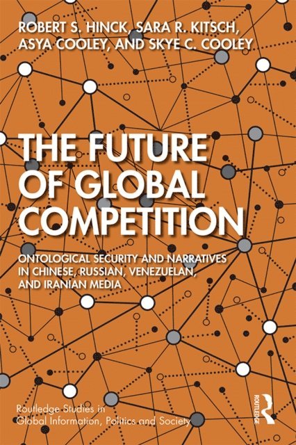 Sara Kitsch, Skye C. Cooley, Asya Cooley, Robert Hinck - Future of Global Competition, E-bok
