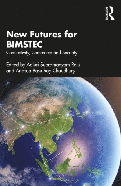 Anasua Basu Ray Chaudhury, Adluri Subramanyam Raju - New Futures for BIMSTEC, E-bok
