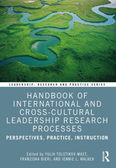 Jennie L. Walker, Franziska Bieri, Yulia Tolstikov-Mast - Handbook of International and Cross-Cultural Leadership Research Processes, E-bok