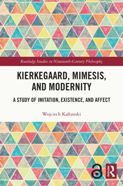 Wojciech Kaftanski - Kierkegaard, Mimesis, and Modernity, E-bok