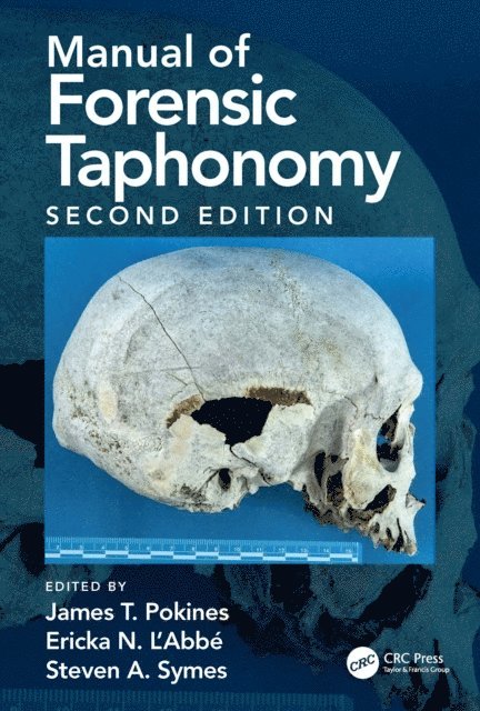 Steven A. Symes, Ericka N. L'Abbe, James T. Pokines - Manual of Forensic Taphonomy, E-bok