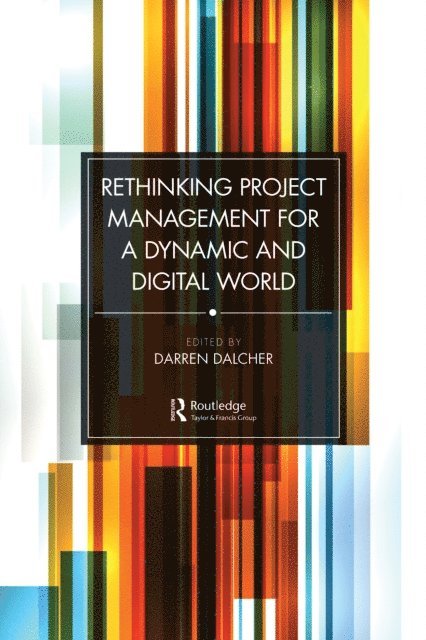 Darren Dalcher - Rethinking Project Management for a Dynamic and Digital World, E-bok