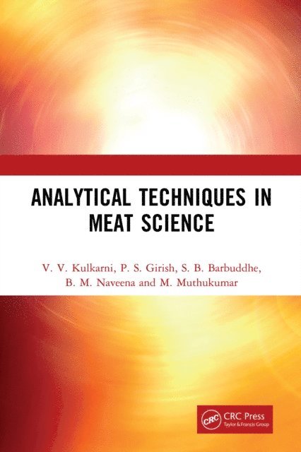 M. Muthukumar, B. M. Naveena, S. B. Barbuddhe, P. S. Girish, V. V. Kulkarni - Analytical Techniques in Meat Science, E-bok