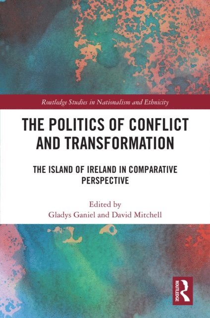 David Mitchell, Gladys Ganiel - Politics of Conflict and Transformation, E-bok