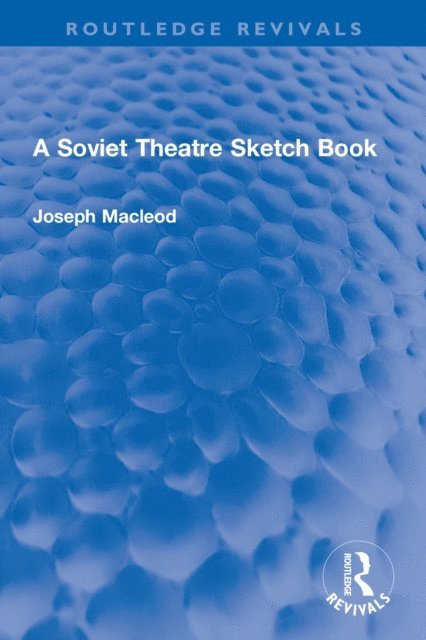 Joseph Macleod - Soviet Theatre Sketch Book, E-bok
