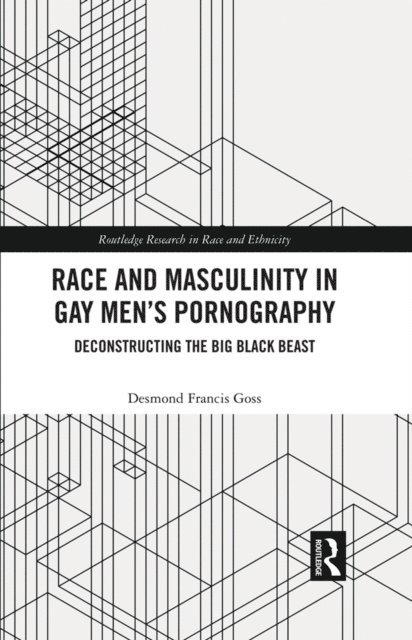 Desmond Francis Goss - Race and Masculinity in Gay Men's Pornography, E-bok