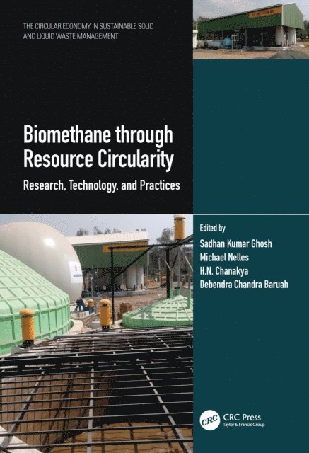 Debendra Chandra Baruah, H.N. Chanakya, Michael Nelles, Sadhan Kumar Ghosh - Biomethane through Resource Circularity, E-bok