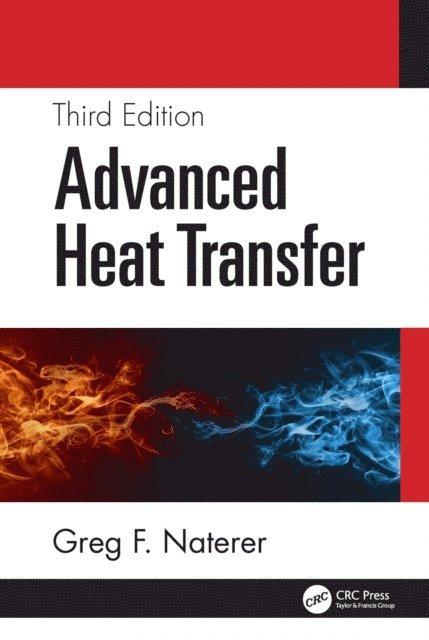 Greg F. Naterer - Advanced Heat Transfer, E-bok