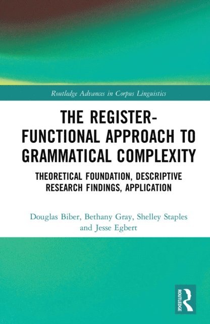 Jesse Egbert, Shelley Staples, Bethany Gray, Douglas Biber - Register-Functional Approach to Grammatical Complexity, E-bok