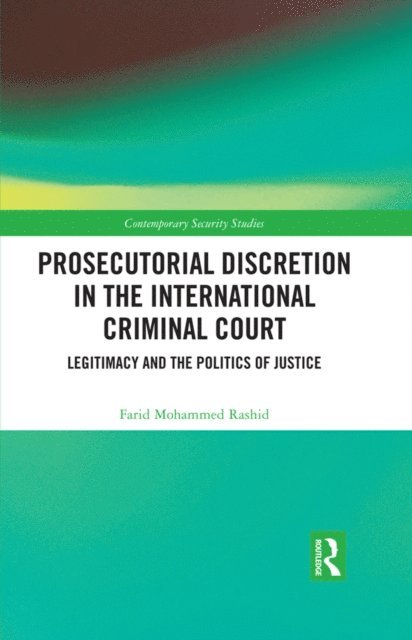 Farid Mohammed Rashid - Prosecutorial Discretion in the International Criminal Court, E-bok