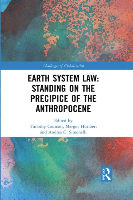 Andrea C. Simonelli, Margot Hurlbert, Timothy Cadman - Earth System Law: Standing on the Precipice of the Anthropocene, E-bok