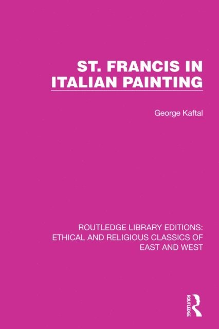 George Kaftal - St. Francis in Italian Painting, E-bok