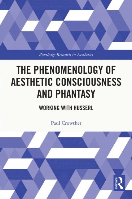 Paul Crowther - Phenomenology of Aesthetic Consciousness and Phantasy, E-bok