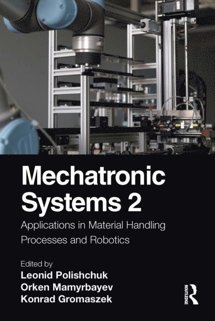 Konrad Gromaszek, Orken Mamyrbayev, Leonid Polishchuk - Mechatronic Systems 2, E-bok