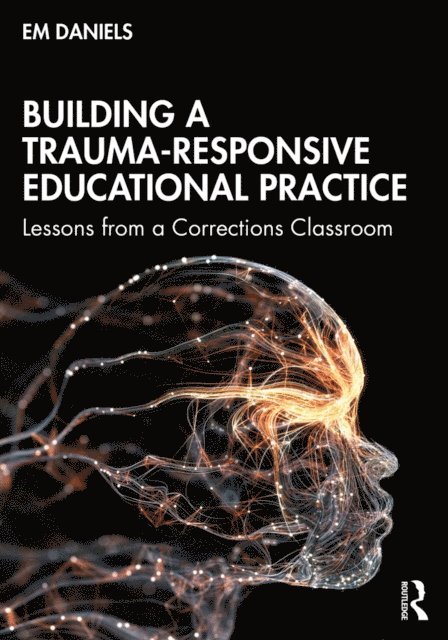 Em Daniels - Building a Trauma-Responsive Educational Practice, E-bok. Tillgänglighet: Lägg i varukorg