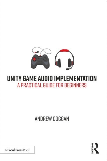 Andrew Coggan - Unity Game Audio Implementation, E-bok