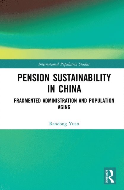 Randong Yuan - Pension Sustainability in China, E-bok