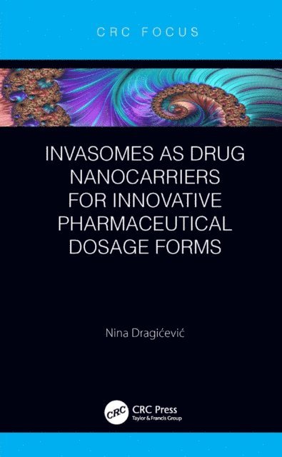 Nina Dragicevic - Invasomes as Drug Nanocarriers for Innovative Pharmaceutical Dosage Forms, E-bok