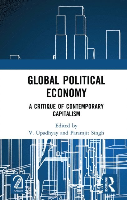 Paramjit Singh, V. Upadhyay - Global Political Economy, E-bok
