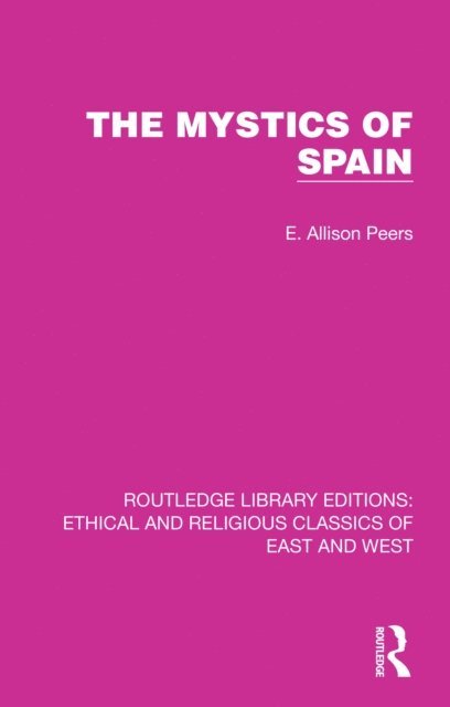 E. Allison Peers - Mystics of Spain, E-bok