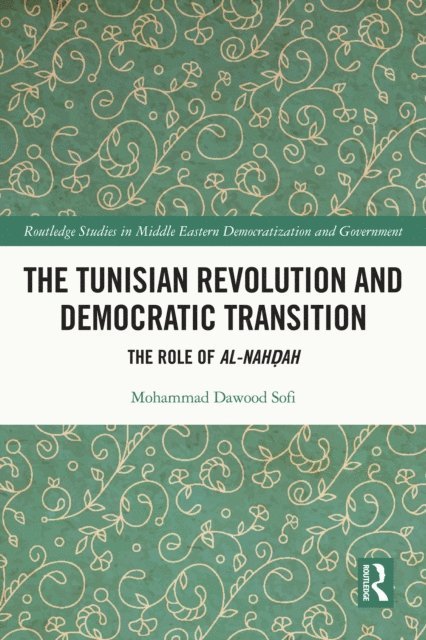 Mohammad Dawood Sofi - Tunisian Revolution and Democratic Transition, E-bok