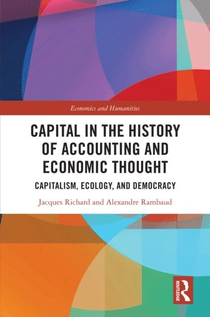 Alexandre Rambaud, Jacques Richard - Capital in the History of Accounting and Economic Thought, E-bok