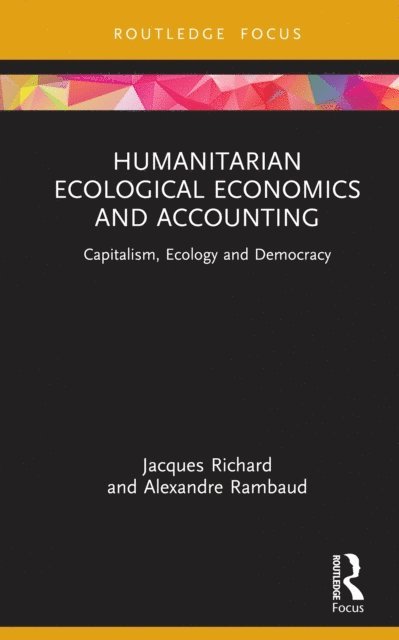 Alexandre Rambaud, Jacques Richard - Humanitarian Ecological Economics and Accounting, E-bok