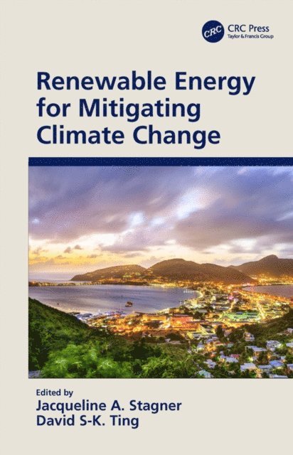 David S-K. Ting, Jacqueline A. Stagner - Renewable Energy for Mitigating Climate Change, E-bok