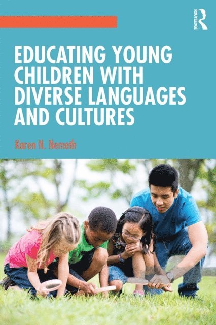 Karen N. Nemeth - Educating Young Children with Diverse Languages and Cultures, E-bok
