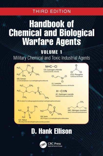 D. Hank Ellison - Handbook of Chemical and Biological Warfare Agents, Volume 1, E-bok