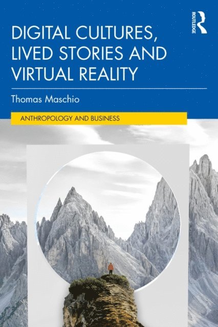 Thomas Maschio - Digital Cultures, Lived Stories and Virtual Reality, E-bok
